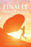 Finally Good Enough 1524598747 Book Cover