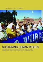 Sustaining Human Rights: Women and Argentine Human Rights Organizations 0271032650 Book Cover
