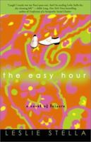The Easy Hour: A Novel of Leisure 0609809725 Book Cover