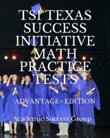 TSI Texas Success Initiative Math Practice Tests Advantage+ Edition: 335 TSI Math Practice Problems and Solutions 1949282503 Book Cover