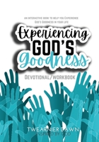 Experiencing God's Goodness (Devotional/ Workbook) 1387808915 Book Cover
