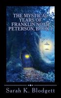 The Mystical Years of Franklin Noah Peterson, Book 1: The Early Years (Noah Text - Syllables + Long Vowels) 1536848832 Book Cover