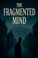 The Fragmented Mind B0GL55TYMS Book Cover