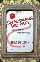 Swallowing the Past:: Scenes from the Postmodern South 1933896604 Book Cover