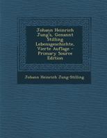 Johann Heinrich Jung's, Genannt Stilling Lebensgeschichte, Vierte Auflage 1017774021 Book Cover