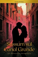 Sussurri sul Canal Grande: Un Romance Veneziano (Italian Edition) B0GNCQRNG3 Book Cover