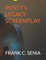 RUSTY's LEGACY SCREENPLAY B0FCML2CJ7 Book Cover