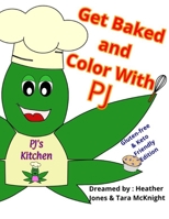 Get Baked And Color with PJ: Keto / Gluten Free Edition B08XLGJMYJ Book Cover