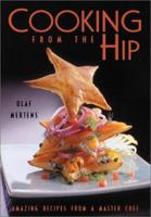 Cooking from the Hip 1552853357 Book Cover