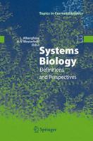 Systems Biology: Definitions And Perspectives (Topics In Current Genetics) 3540742697 Book Cover