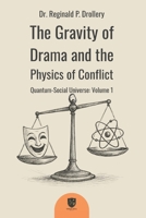 The Gravity of Drama and the Physics of Conflict 1969516186 Book Cover