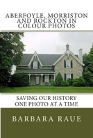 Aberfoyle, Morriston and Rockton in Colour Photos: Saving Our History One Photo at a Time 1500473928 Book Cover