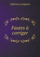 Fautes a Corriger 1247040062 Book Cover