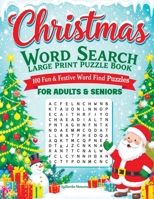 Christmas Word Search Large Print Puzzle Book for Adults & Seniors: 100 Fun & Festive Word Find Puzzles with Answers – Holiday Activity Book for Relaxation & Brain Exercise 8368294754 Book Cover