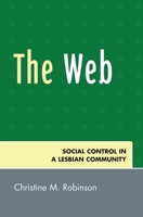The Web: Social Control in a Lesbian Community 076183902X Book Cover