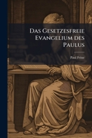 Das Gesetzesfreie Evangelium des Paulus (German Edition) 1023936968 Book Cover
