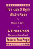 The 7 Habits of Highly Effective People in a Brief Read: A Summary 1494469669 Book Cover