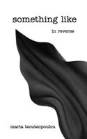 something like in reverse 1714988988 Book Cover