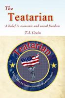 The Teatarian: A belief in economic and social freedom 149972649X Book Cover
