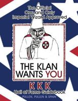 The Official One and Only Imperial Wizard Approved KKK Hall of Fame Guidebook 1628801158 Book Cover