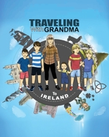 TRAVELING with GRANDMA to IRELAND 1735351857 Book Cover