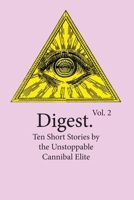 Digest Vol. 2: Ten Short Stories by the Unstoppable Cannibal Elite B0FN1VFMQT Book Cover