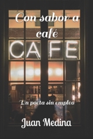 Con sabor a caf�: Un poeta sin empleo B09L4Q5CXK Book Cover
