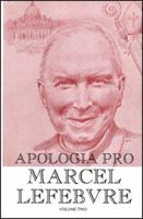 Apologia Pro Marcel Lefebvre: Volume Two 093595211X Book Cover