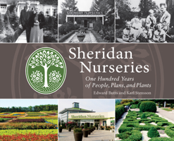 Sheridan Nurseries: One Hundred Years of People, Plans, and Plants 1459705645 Book Cover