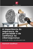 A importância da segurança, da privacidade e da confiança na cibersegurança (Portuguese Edition) 6208239176 Book Cover