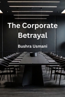 The Corporate Betrayal B0CM6NJHWL Book Cover