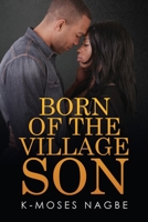 Born of the Village Son 1678067369 Book Cover