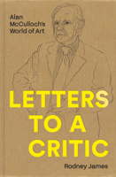 Letters to a Critic: Alan McCulloch’s World of Art 052287987X Book Cover