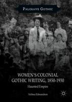 Women's Colonial Gothic Writing, 1850-1930: Haunted Empire 3030083241 Book Cover