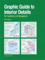 Graphic Guide to Interior Details: For Builders and Designers (Graphic Guide)