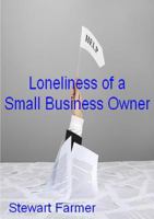 The Loneliness of a Small Business Owner 1291735259 Book Cover