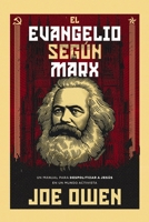 El Evangelio según Marx: Un manual para despolitizar a Jesús en un mundo activista (Spanish Edition) 0829773843 Book Cover