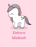 Einhorn Malbuch: Ein großes Malbuch für Mädchen und Jungen im Alter von 4-8; mit 100 lustigen Entwürfen B08Z9W58RJ Book Cover