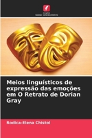 Meios linguísticos de expressão das emoções em O Retrato de Dorian Gray (Portuguese Edition) 620795453X Book Cover