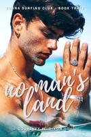 No Man's Land - A M/M Hawaiian Surfing Age Gap Student Romance B0C527HJ77 Book Cover