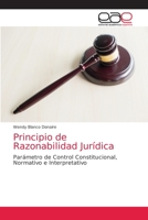 Principio de Razonabilidad Jurídica: Parámetro de Control Constitucional, Normativo e Interpretativo 6203033871 Book Cover