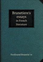 Brunetiere's Essays in French Literature; 1436793777 Book Cover