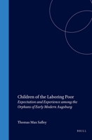 Children of the Laboring Poor (Studies in Central European Histories) (Studies in Central European Histories) 0391042246 Book Cover