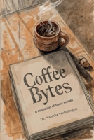 Coffee Bytes: A Collection of Short Stories B0GWR9GLFQ Book Cover