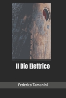 Il Dio Elettrico B0C1HVLF5H Book Cover