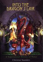 Into the Dragon's Lair: A Supernatural History of Wales 0863818196 Book Cover