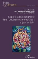 La profession enseignante dans l'université camerounaise; enjeux et défis (Études Africaines) (French Edition) 2343101124 Book Cover