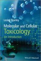 Molecular and Cellular Toxicology: An Introduction 1119952069 Book Cover