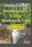 Packing for a 5-Day Backpack Trip B0BMTFSP5V Book Cover