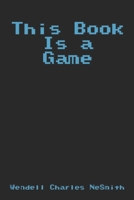 This Book Is a Game 1670370771 Book Cover